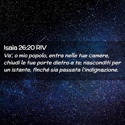Picture 02 - Isaia 26:20 RIV - Va’, o mio popolo, entra nelle tue camere, - Bible Verse Picture