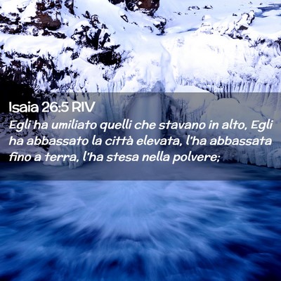 Picture 02 - Isaia 26:5 RIV - Egli ha umiliato quelli che stavano in alto, Egli - Bible Verse Picture