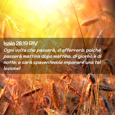 Picture 02 - Isaia 28:19 RIV - Ogni volta che passerà, vi afferrerà: poiché - Bible Verse Picture