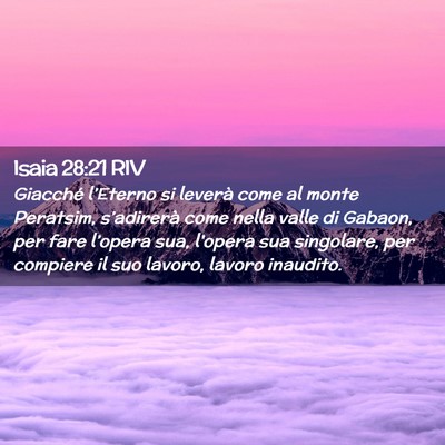Picture 02 - Isaia 28:21 RIV - Giacché l’Eterno si leverà come al monte - Bible Verse Picture