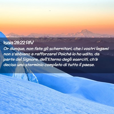 Picture 02 - Isaia 28:22 RIV - Or dunque, non fate gli schernitori, che i vostri - Bible Verse Picture