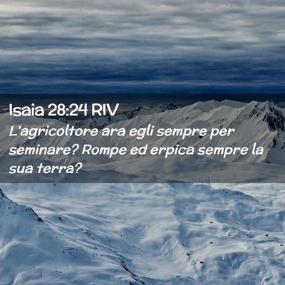 Picture 02 - Isaia 28:24 RIV - L’agricoltore ara egli sempre per seminare? - Bible Verse Picture