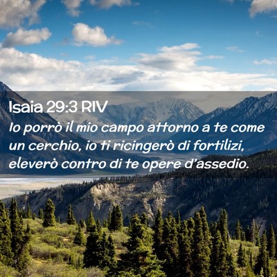Picture 02 - Isaia 29:3 RIV - Io porrò il mio campo attorno a te come un - Bible Verse Picture