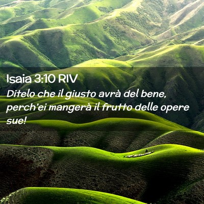 Picture 02 - Isaia 3:10 RIV - Ditelo che il giusto avrà del bene, perch’ei - Bible Verse Picture