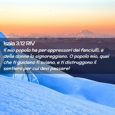 Picture 02 - Isaia 3:12 RIV - Il mio popolo ha per oppressori dei fanciulli, e - Bible Verse Picture