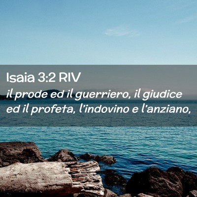 Picture 02 - Isaia 3:2 RIV - il prode ed il guerriero, il giudice ed il - Bible Verse Picture