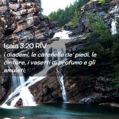 Picture 02 - Isaia 3:20 RIV - i diademi, le catenelle de’ piedi, le cinture, - Bible Verse Picture