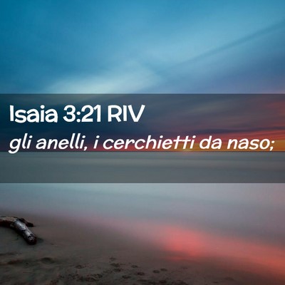 Picture 02 - Isaia 3:21 RIV - gli anelli, i cerchietti da - Bible Verse Picture