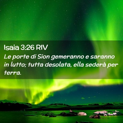 Picture 02 - Isaia 3:26 RIV - Le porte di Sion gemeranno e saranno in lutto; - Bible Verse Picture