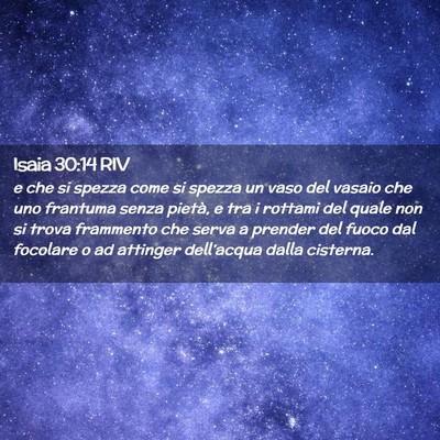 Picture 02 - Isaia 30:14 RIV - e che si spezza come si spezza un vaso del vasaio - Bible Verse Picture