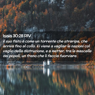 Picture 02 - Isaia 30:28 RIV - il suo fiato è come un torrente che straripa, - Bible Verse Picture