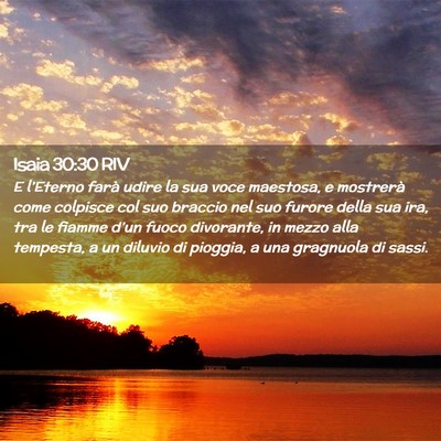 Picture 02 - Isaia 30:30 RIV - E l’Eterno farà udire la sua voce maestosa, e - Bible Verse Picture