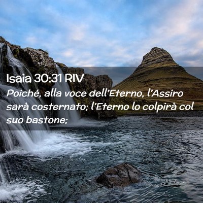 Picture 02 - Isaia 30:31 RIV - Poiché, alla voce dell’Eterno, l’Assiro - Bible Verse Picture