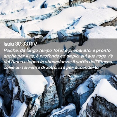 Picture 02 - Isaia 30:33 RIV - Poiché, da lungo tempo Tofet è preparato; è - Bible Verse Picture