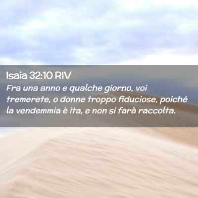 Picture 02 - Isaia 32:10 RIV - Fra una anno e qualche giorno, voi tremerete, o - Bible Verse Picture