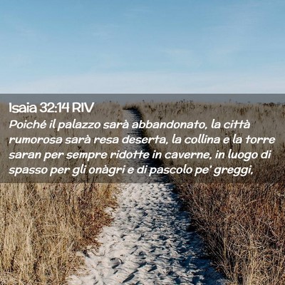 Picture 02 - Isaia 32:14 RIV - Poiché il palazzo sarà abbandonato, la città - Bible Verse Picture