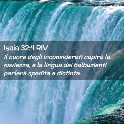 Picture 02 - Isaia 32:4 RIV - Il cuore degli inconsiderati capirà la saviezza, - Bible Verse Picture