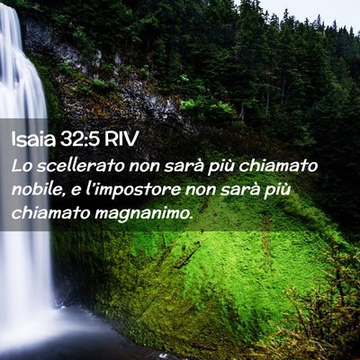 Picture 02 - Isaia 32:5 RIV - Lo scellerato non sarà più chiamato nobile, e - Bible Verse Picture