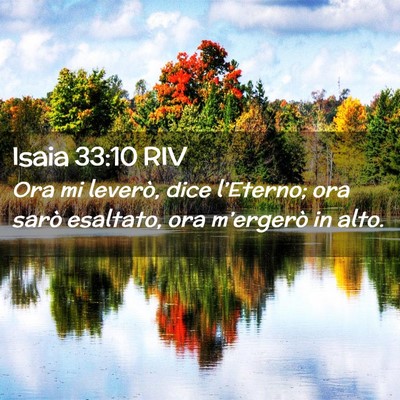 Picture 02 - Isaia 33:10 RIV - Ora mi leverò, dice l’Eterno; ora sarò - Bible Verse Picture