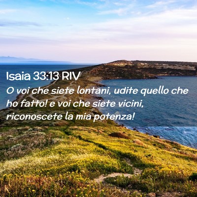Picture 02 - Isaia 33:13 RIV - O voi che siete lontani, udite quello che ho - Bible Verse Picture