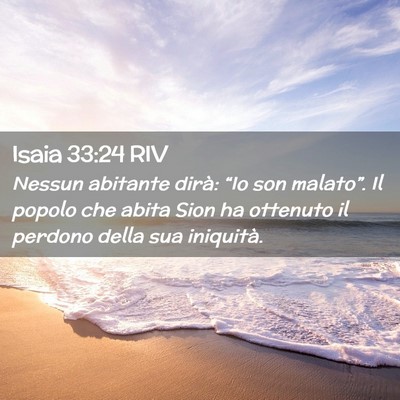 Picture 02 - Isaia 33:24 RIV - Nessun abitante dirà: “Io son malato”. Il - Bible Verse Picture