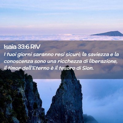 Picture 02 - Isaia 33:6 RIV - I tuoi giorni saranno resi sicuri; la saviezza e - Bible Verse Picture