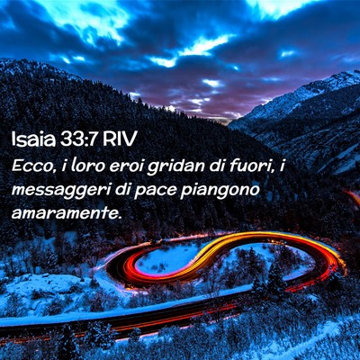 Picture 02 - Isaia 33:7 RIV - Ecco, i loro eroi gridan di fuori, i messaggeri - Bible Verse Picture