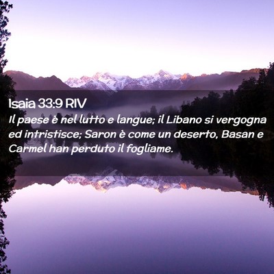 Picture 02 - Isaia 33:9 RIV - Il paese è nel lutto e langue; il Libano si - Bible Verse Picture