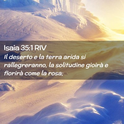 Picture 02 - Isaia 35:1 RIV - Il deserto e la terra arida si rallegreranno, la - Bible Verse Picture