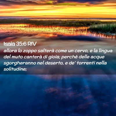 Picture 02 - Isaia 35:6 RIV - allora lo zoppo salterà come un cervo, e la - Bible Verse Picture