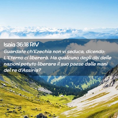 Picture 02 - Isaia 36:18 RIV - Guardate ch’Ezechia non vi seduca, dicendo: - Bible Verse Picture