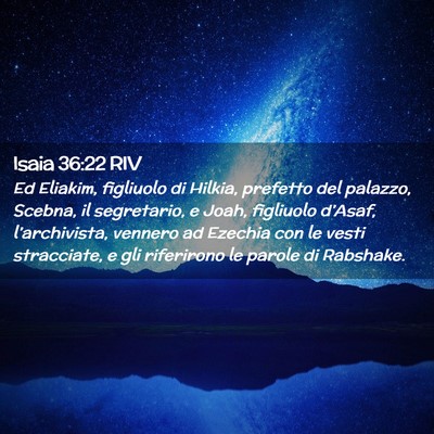 Picture 02 - Isaia 36:22 RIV - Ed Eliakim, figliuolo di Hilkia, prefetto del - Bible Verse Picture