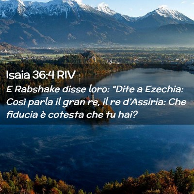 Picture 02 - Isaia 36:4 RIV - E Rabshake disse loro: “Dite a Ezechia: Così - Bible Verse Picture