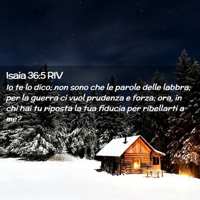 Picture 02 - Isaia 36:5 RIV - Io te lo dico; non sono che le parole delle - Bible Verse Picture