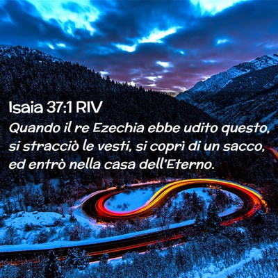 Picture 02 - Isaia 37:1 RIV - Quando il re Ezechia ebbe udito questo, si - Bible Verse Picture