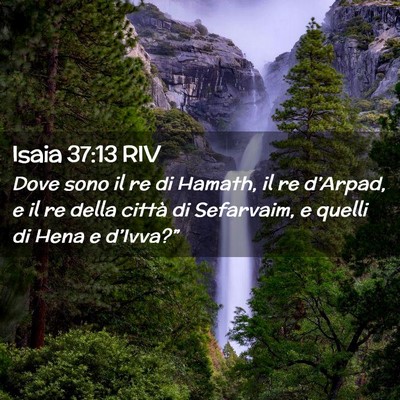 Picture 02 - Isaia 37:13 RIV - Dove sono il re di Hamath, il re d’Arpad, e il - Bible Verse Picture