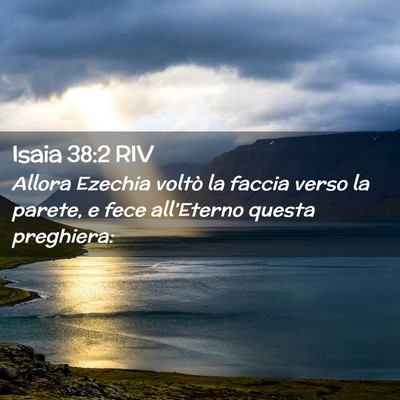 Picture 02 - Isaia 38:2 RIV - Allora Ezechia voltò la faccia verso la parete, - Bible Verse Picture