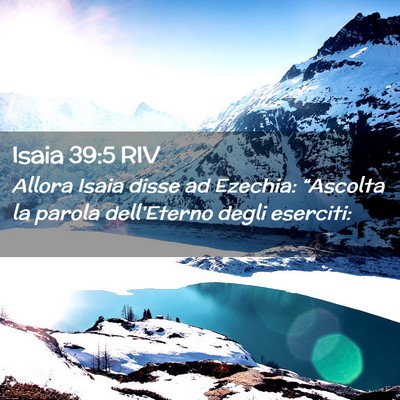 Picture 02 - Isaia 39:5 RIV - Allora Isaia disse ad Ezechia: “Ascolta la - Bible Verse Picture