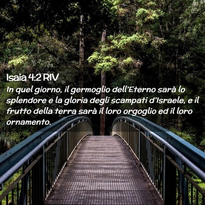 Picture 02 - Isaia 4:2 RIV - In quel giorno, il germoglio dell’Eterno sarà - Bible Verse Picture