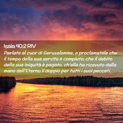 Picture 02 - Isaia 40:2 RIV - Parlate al cuor di Gerusalemme, e proclamatele - Bible Verse Picture