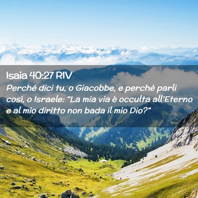 Picture 02 - Isaia 40:27 RIV - Perché dici tu, o Giacobbe, e perché parli - Bible Verse Picture