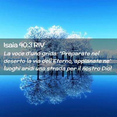 Picture 02 - Isaia 40:3 RIV - La voce d’uno grida: “Preparate nel deserto - Bible Verse Picture
