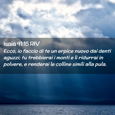 Picture 02 - Isaia 41:15 RIV - Ecco, io faccio di te un erpice nuovo dai denti - Bible Verse Picture