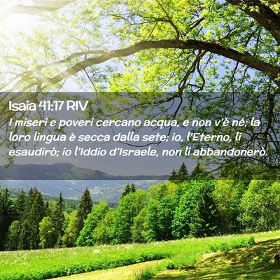 Picture 02 - Isaia 41:17 RIV - I miseri e poveri cercano acqua, e non v’è - Bible Verse Picture