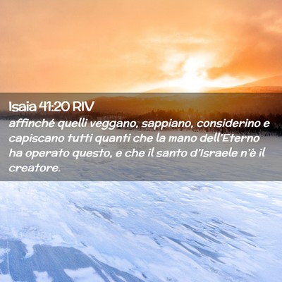 Picture 02 - Isaia 41:20 RIV - affinché quelli veggano, sappiano, considerino e - Bible Verse Picture