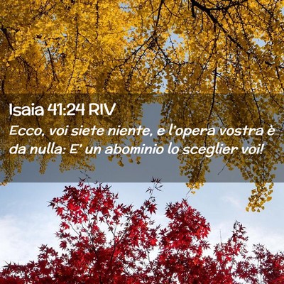 Picture 02 - Isaia 41:24 RIV - Ecco, voi siete niente, e l’opera vostra è da - Bible Verse Picture