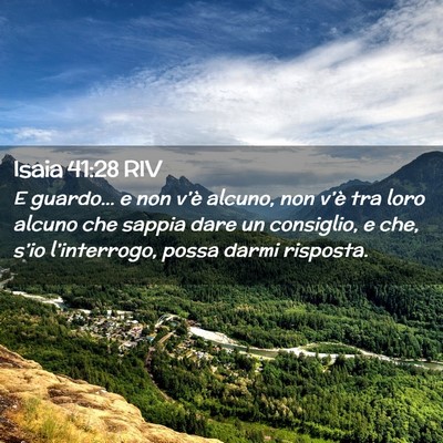 Picture 02 - Isaia 41:28 RIV - E guardo… e non v’è alcuno, non v’è tra - Bible Verse Picture