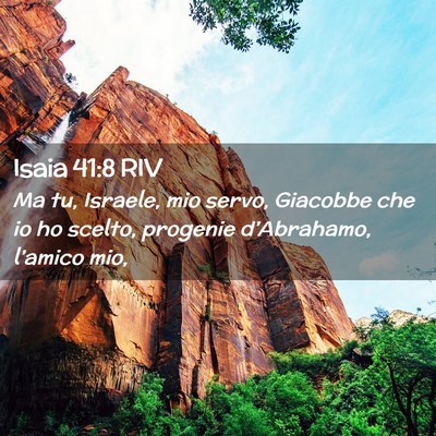 Picture 02 - Isaia 41:8 RIV - Ma tu, Israele, mio servo, Giacobbe che io ho - Bible Verse Picture