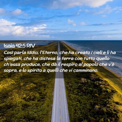 Picture 02 - Isaia 42:5 RIV - Così parla Iddio, l’Eterno, che ha creato i - Bible Verse Picture