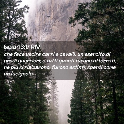 Picture 02 - Isaia 43:17 RIV - che fece uscire carri e cavalli, un esercito di - Bible Verse Picture